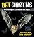 Bat Citizens by Rob Laidlaw