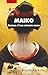 Maiko: journal d'une apprentie geisha