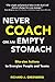 Never Coach on an Empty Sto...