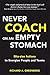 Never Coach on an Empty Stomach: Bite-size Actions to Energize People and Teams
