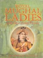 Royal Mughal Ladies (Paperback)
