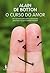 O Curso do Amor by Alain de Botton