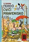 Ferdo cvičí mrave...