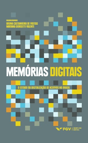Memórias digitais: o estado da digitalização de acervos no Brasil