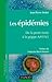 Les Epidemies, de La Peste Noire a la Grippe A/H1n1: Preface Par Francoise Barre Sinoussi