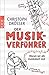 Der Musikverführer: Warum wir alle musikalisch sind