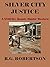Silver City Justice by R.G. Robertson