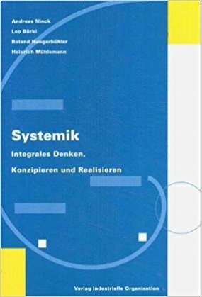 Systemik: Integrales Denken, Konzipieren Und Realisieren