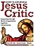 How to Answer a Jesus Critic by Scott M.  Sullivan