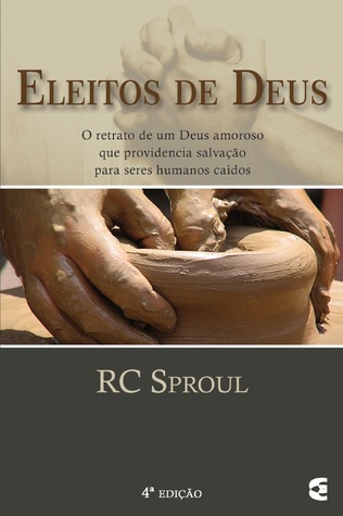 Eleitos de Deus: O retrato de um Deus amoroso que providencia salvação para seres humanos caídos