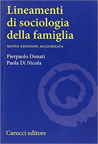 Lineamenti di sociologia della famiglia. Un approccio relazionale all'indagine sociologica