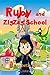 Ruby and Zig Zag School