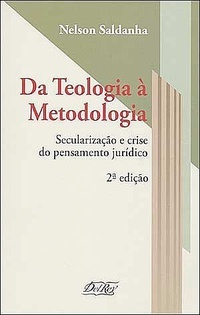 Da Teologia à Metodologia: Secularização e Crise do Pensamento Jurídico