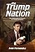 The Trump Nation: The Unbel...