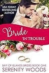 Bride in Trouble by Serenity Woods