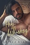 Hey, Whiskey by Kaylee Ryan