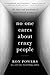 No One Cares About Crazy People: The Chaos and Heartbreak of Mental Health in America