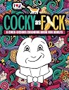 Cocky as F*ck: A Cock-licious Coloring Book for Adults Cocky as F*ck: A Cock-licious Coloring Book for Adults