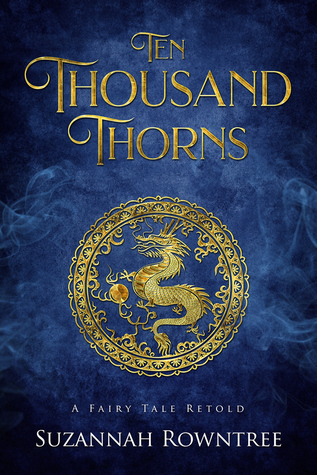Ten Thousand Thorns (A Fairy Tale Retold, #5)