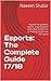 Esports: The Complete Guide 17/18: A guide for gamers, teams, organisations and other entities in, or looking to get into the space