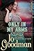 Only in My Arms by Jo Goodman Only in My Arms by Jo Goodman