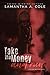 Take the Money and Run by Samantha A. Cole