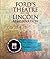 Ford's Theatre and the Linc...