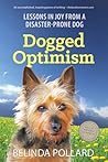 Dogged Optimism by Belinda Pollard Dogged Optimism by Belinda Pollard