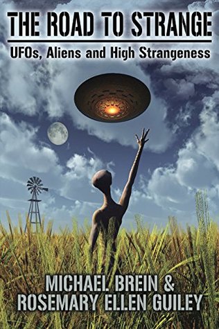 The Road to Strange: UFOs, Aliens and High Strangeness (Kindle Edition)