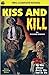 Kiss and Kill