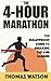 The 4-Hour Marathon: The Bulletproof Guide to Running A Sub 4-Hr Marathon