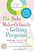 The Baby Maker's Guide to G...
