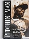Pitchin' Man: Satchel Paige's Own Story (Baseball and American Society 20)
