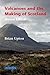 Volcanoes and the Making of...