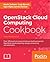 OpenStack Cloud Computing Cookbook: Over 100 practical recipes to help you build and operate OpenStack cloud computing, storage, networking, and automation, 4th Edition