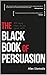 The Black Book of Persuasion by Alex Llantada