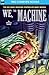 We, the Machine & Planet of Dread by Gerald Vance