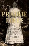Prairie Fires: Th...