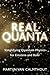 Real Quanta: How the World of Particles is Becoming More and More Commonplace