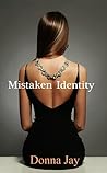 Mistaken Identity by Donna Jay