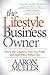 The Lifestyle Business Owner: How to Buy a Business, Grow Your Profits, and Make It Run Without You
