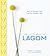 The Little Book of Lagom: How to Balance Your Life the Swedish Way