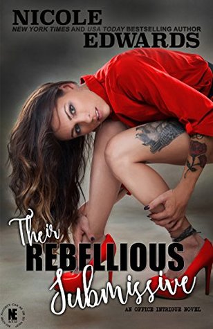 Their Rebellious Submissive (Office Intrigue Duet, #3)