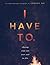 I Have To by Christy Fay