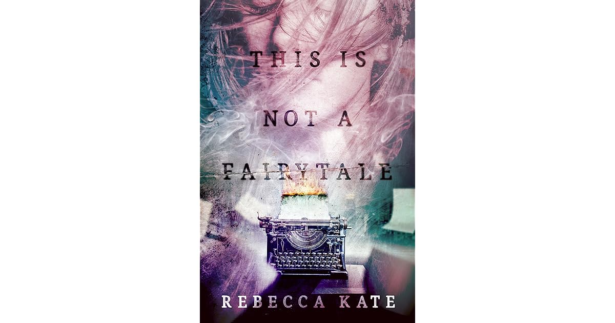 This is Not a Fairytale by Rebecca Kate