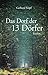 Das Dorf der 13 Dörfer: Roman