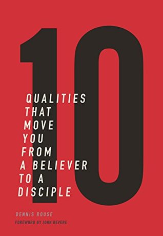 10 Qualities That Move You From A Believer To A Disciple (Kindle Edition)