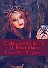 Children of the Incubi: II. Blood Mark Children of the Incubi: II. Blood Mark