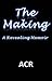 The Making: A Revealing Memoir