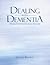 Dealing with Dementia by Eileen Brown